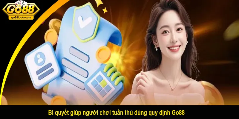 Bí quyết giúp người chơi tuân thủ đúng quy định Go88