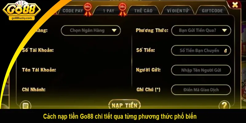 Cách nạp tiền Go88 chi tiết qua từng phương thức phổ biến