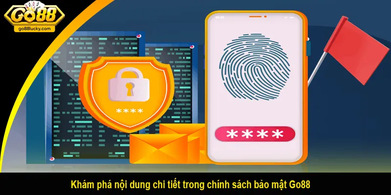 Khám phá nội dung chi tiết trong chính sách bảo mật Go88