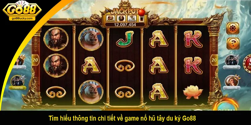 Tìm hiểu thông tin chi tiết về game nổ hũ tây du ký Go88